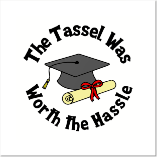 The Tassel Was Worth The Hassle Posters and Art